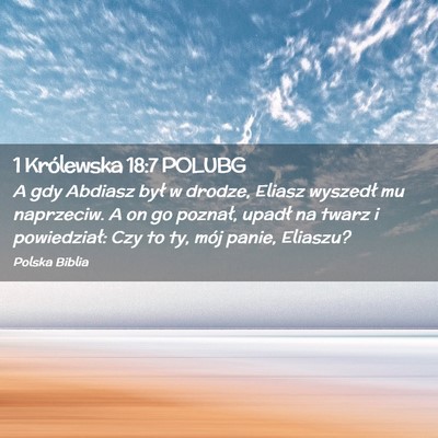 Picture 02 - 1 Królewska 18:7 POLUBG - A gdy Abdiasz był w drodze, Eliasz wyszedł mu - Bible Verse Picture