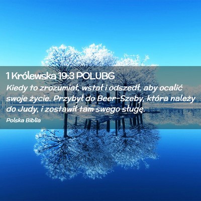 Picture 02 - 1 Królewska 19:3 POLUBG - Kiedy to zrozumiał, wstał i odszedł, aby - Bible Verse Picture