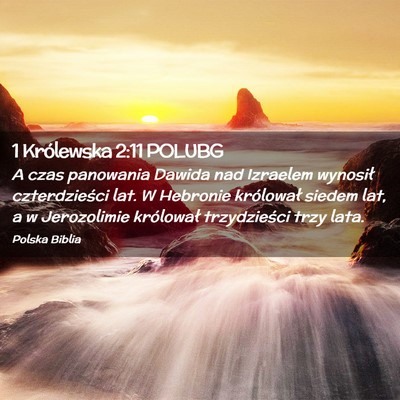 Picture 02 - 1 Królewska 2:11 POLUBG - A czas panowania Dawida nad Izraelem wynosił - Bible Verse Picture