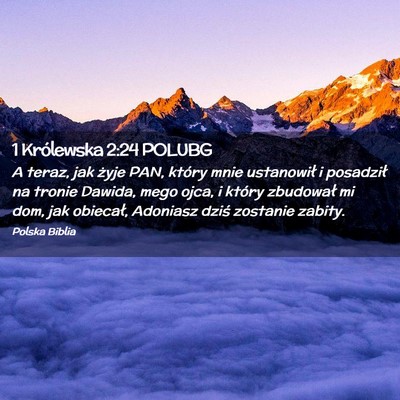 Picture 02 - 1 Królewska 2:24 POLUBG - A teraz, jak żyje PAN, który mnie ustanowił i - Bible Verse Picture