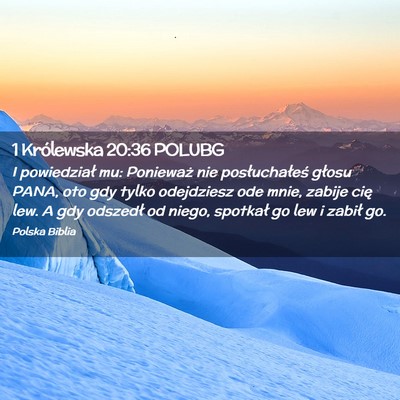 Picture 02 - 1 Królewska 20:36 POLUBG - I powiedział mu: Ponieważ nie posłuchałeś - Bible Verse Picture
