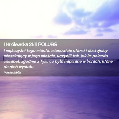 Picture 02 - 1 Królewska 21:11 POLUBG - I mężczyźni tego miasta, mianowicie starsi i - Bible Verse Picture