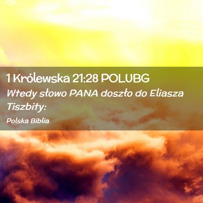 Picture 02 - 1 Królewska 21:28 POLUBG - Wtedy słowo PANA doszło do Eliasza - Bible Verse Picture
