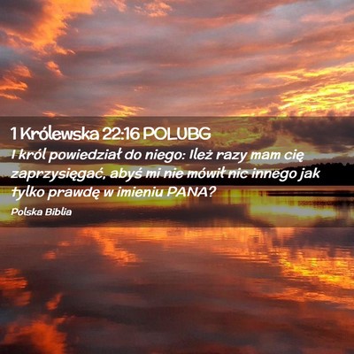 Picture 02 - 1 Królewska 22:16 POLUBG - I król powiedział do niego: Ileż razy mam cię - Bible Verse Picture