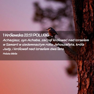 Picture 02 - 1 Królewska 22:51 POLUBG - Achazjasz, syn Achaba, zaczął królować nad - Bible Verse Picture