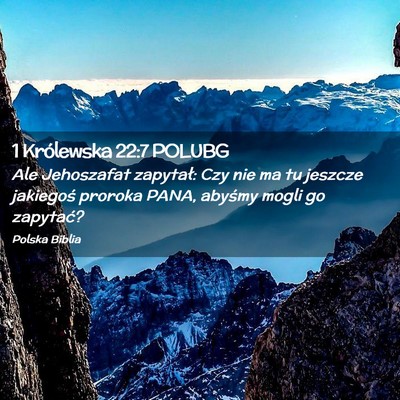 Picture 02 - 1 Królewska 22:7 POLUBG - Ale Jehoszafat zapytał: Czy nie ma tu jeszcze - Bible Verse Picture
