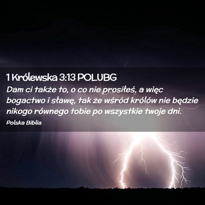 Picture 02 - 1 Królewska 3:13 POLUBG - Dam ci także to, o co nie prosiłeś, a więc - Bible Verse Picture