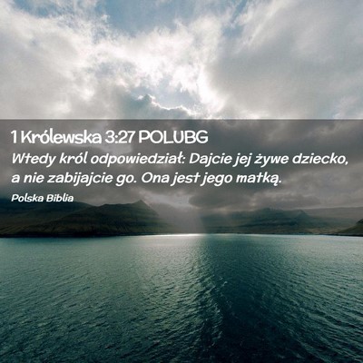 Picture 02 - 1 Królewska 3:27 POLUBG - Wtedy król odpowiedział: Dajcie jej żywe - Bible Verse Picture