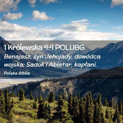 Picture 02 - 1 Królewska 4:4 POLUBG - Benajasz, syn Jehojady, dowódca wojska; Sadok i - Bible Verse Picture