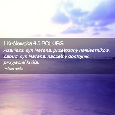 Picture 02 - 1 Królewska 4:5 POLUBG - Azariasz, syn Natana, przełożony namiestników, - Bible Verse Picture