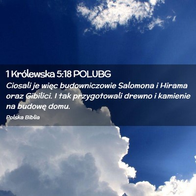 Picture 02 - 1 Królewska 5:18 POLUBG - Ciosali je więc budowniczowie Salomona i Hirama - Bible Verse Picture