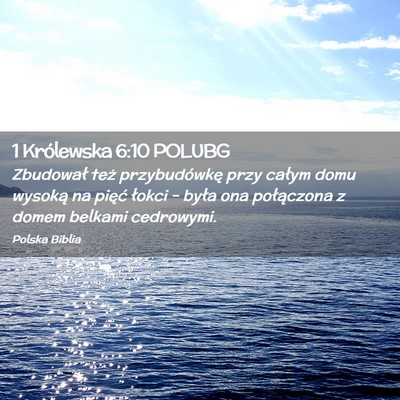 Picture 02 - 1 Królewska 6:10 POLUBG - Zbudował też przybudówkę przy całym domu - Bible Verse Picture