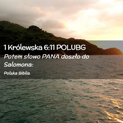 Picture 02 - 1 Królewska 6:11 POLUBG - Potem słowo PANA doszło do - Bible Verse Picture