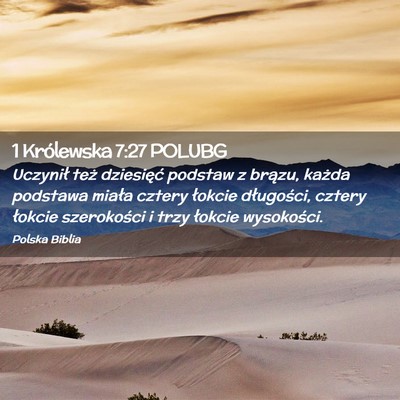 Picture 02 - 1 Królewska 7:27 POLUBG - Uczynił też dziesięć podstaw z brązu, każda - Bible Verse Picture
