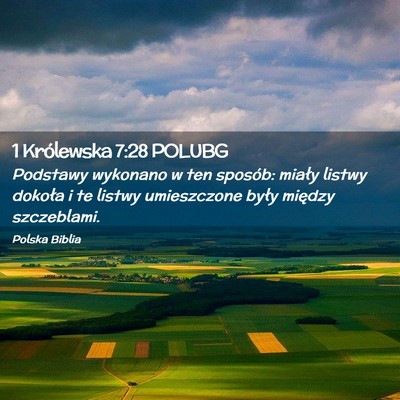 Picture 02 - 1 Królewska 7:28 POLUBG - Podstawy wykonano w ten sposób: miały listwy - Bible Verse Picture