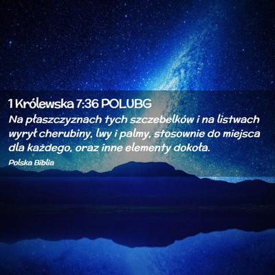 Picture 02 - 1 Królewska 7:36 POLUBG - Na płaszczyznach tych szczebelków i na listwach - Bible Verse Picture