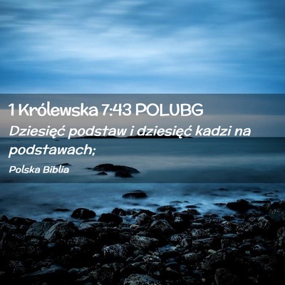 Picture 02 - 1 Królewska 7:43 POLUBG - Dziesięć podstaw i dziesięć kadzi na - Bible Verse Picture