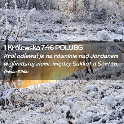 Picture 02 - 1 Królewska 7:46 POLUBG - Król odlewał je na równinie nad Jordanem w - Bible Verse Picture