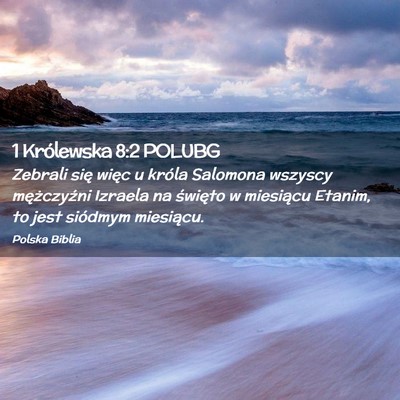 Picture 02 - 1 Królewska 8:2 POLUBG - Zebrali się więc u króla Salomona wszyscy - Bible Verse Picture