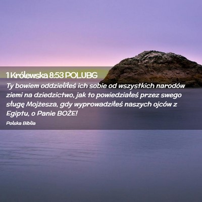 Picture 02 - 1 Królewska 8:53 POLUBG - Ty bowiem oddzieliłeś ich sobie od wszystkich - Bible Verse Picture