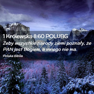 Picture 02 - 1 Królewska 8:60 POLUBG - Żeby wszystkie narody ziemi poznały, że PAN - Bible Verse Picture