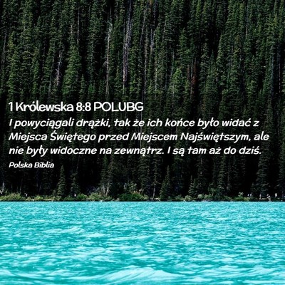 Picture 02 - 1 Królewska 8:8 POLUBG - I powyciągali drążki, tak że ich końce było - Bible Verse Picture