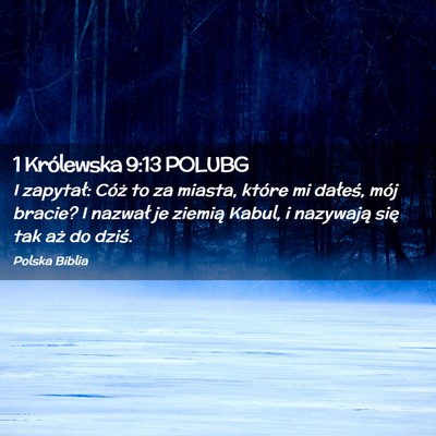Picture 02 - 1 Królewska 9:13 POLUBG - I zapytał: Cóż to za miasta, które mi - Bible Verse Picture