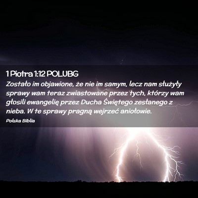 Picture 02 - 1 Piotra 1:12 POLUBG - Zostało im objawione, że nie im samym, lecz nam - Bible Verse Picture