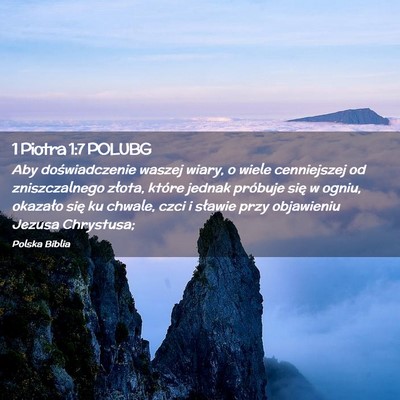 Picture 02 - 1 Piotra 1:7 POLUBG - Aby doświadczenie waszej wiary, o wiele - Bible Verse Picture