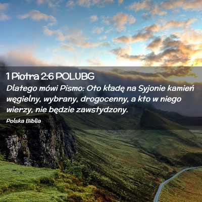 Picture 02 - 1 Piotra 2:6 POLUBG - Dlatego mówi Pismo: Oto kładę na Syjonie - Bible Verse Picture