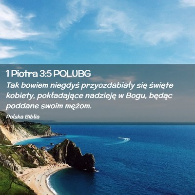 Picture 02 - 1 Piotra 3:5 POLUBG - Tak bowiem niegdyś przyozdabiały się święte - Bible Verse Picture