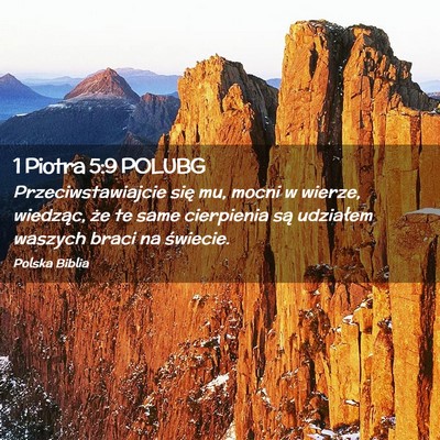 Picture 02 - 1 Piotra 5:9 POLUBG - Przeciwstawiajcie się mu, mocni w wierze, - Bible Verse Picture