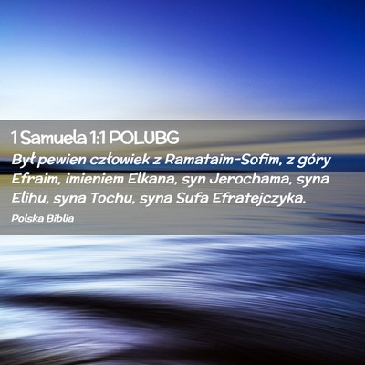 Picture 02 - 1 Samuela 1:1 POLUBG - Był pewien człowiek z Ramataim-Sofim, z góry - Bible Verse Picture