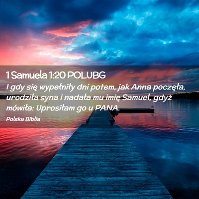 Picture 02 - 1 Samuela 1:20 POLUBG - I gdy się wypełniły dni potem, jak Anna - Bible Verse Picture