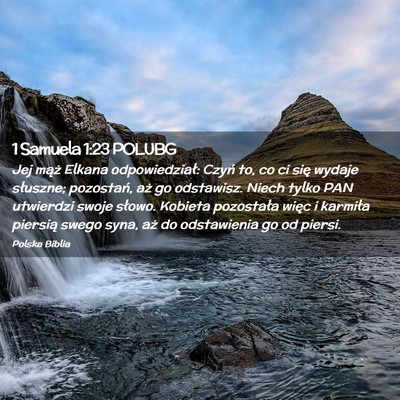 Picture 02 - 1 Samuela 1:23 POLUBG - Jej mąż Elkana odpowiedział: Czyń to, co ci - Bible Verse Picture
