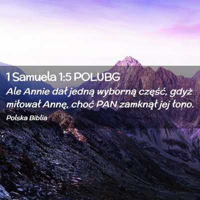 Picture 02 - 1 Samuela 1:5 POLUBG - Ale Annie dał jedną wyborną część, gdyż - Bible Verse Picture