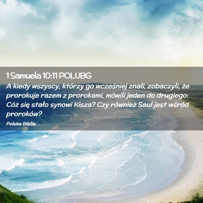 Picture 02 - 1 Samuela 10:11 POLUBG - A kiedy wszyscy, którzy go wcześniej znali, - Bible Verse Picture