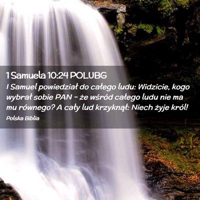 Picture 02 - 1 Samuela 10:24 POLUBG - I Samuel powiedział do całego ludu: Widzicie, - Bible Verse Picture