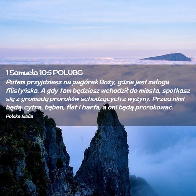 Picture 02 - 1 Samuela 10:5 POLUBG - Potem przyjdziesz na pagórek Boży, gdzie jest - Bible Verse Picture