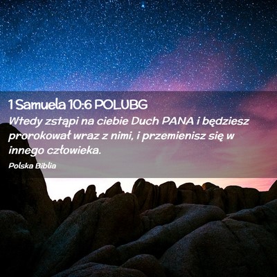 Picture 02 - 1 Samuela 10:6 POLUBG - Wtedy zstąpi na ciebie Duch PANA i będziesz - Bible Verse Picture