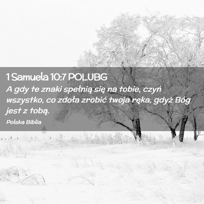Picture 02 - 1 Samuela 10:7 POLUBG - A gdy te znaki spełnią się na tobie, czyń - Bible Verse Picture