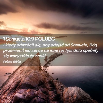 Picture 02 - 1 Samuela 10:9 POLUBG - I kiedy odwrócił się, aby odejść od Samuela, - Bible Verse Picture