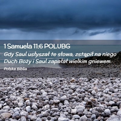 Picture 02 - 1 Samuela 11:6 POLUBG - Gdy Saul usłyszał te słowa, zstąpił na niego - Bible Verse Picture