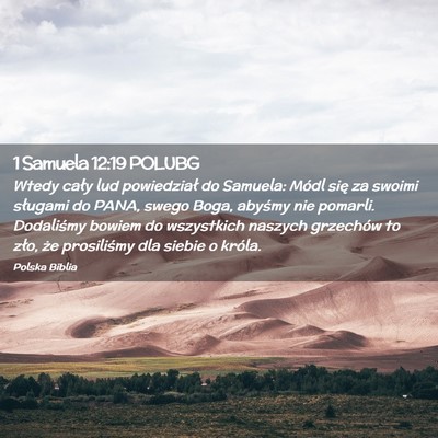 Picture 02 - 1 Samuela 12:19 POLUBG - Wtedy cały lud powiedział do Samuela: Módl - Bible Verse Picture
