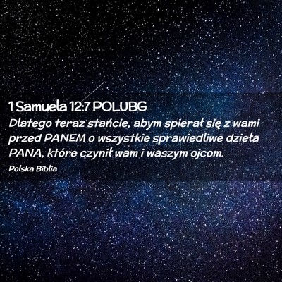 Picture 02 - 1 Samuela 12:7 POLUBG - Dlatego teraz stańcie, abym spierał się z wami - Bible Verse Picture
