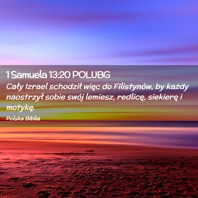 Picture 02 - 1 Samuela 13:20 POLUBG - Cały Izrael schodził więc do Filistynów, by - Bible Verse Picture