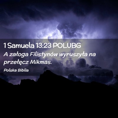 Picture 02 - 1 Samuela 13:23 POLUBG - A załoga Filistynów wyruszyła na przełęcz - Bible Verse Picture