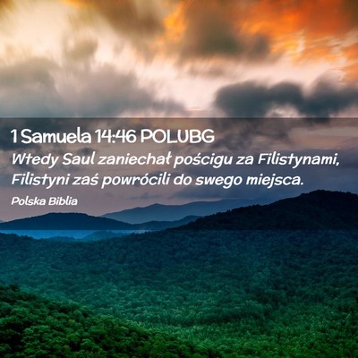 Picture 02 - 1 Samuela 14:46 POLUBG - Wtedy Saul zaniechał pościgu za Filistynami, - Bible Verse Picture