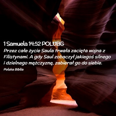 Picture 02 - 1 Samuela 14:52 POLUBG - Przez całe życie Saula trwała zacięta wojna z - Bible Verse Picture