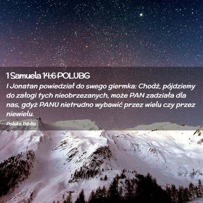 Picture 02 - 1 Samuela 14:6 POLUBG - I Jonatan powiedział do swego giermka: Chodź, - Bible Verse Picture